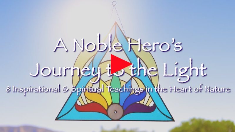A Noble Hero's Journey to the Light : 8 Inspirational and Spiritual Teachings of the Light by Master Faery Shaman Terres Unsoeld